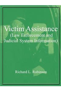 Victim Assistance (Law Enforcement and Judicial System Information)