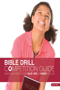 Bible Drill Competition Guide: Games & Activities for Blue, Red & Green Cycles