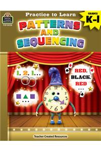 Practice to Learn: Patterns and Sequencing (Gr. K-1)