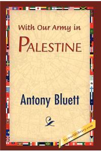 With Our Army in Palestine