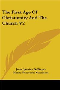 First Age Of Christianity And The Church V2