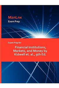 Exam Prep for Financial Institutions, Markets, and Money by Kidwell et. al., 9th Ed.