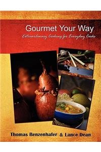 Gourmet Your Way