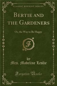 Bertie and the Gardeners