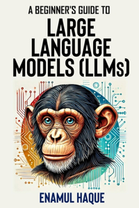 Beginner's Guide to Large Language Models