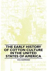 Early History Of Cotton Culture In The United States Of America