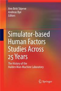 Simulator-based Human Factors Studies Across 25 Years