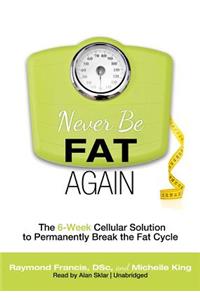 Never Be Fat Again