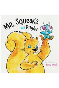 Mr. Squeaks and Pugsy