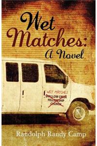 Wet Matches
