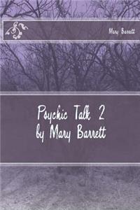 Psychic Talk 2 by Mary Barrett