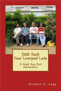 [Still Just] Four Liverpool Lads: A Mad Day Out Adventure