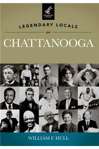 Legendary Locals of Chattanooga