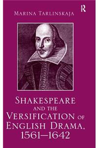 Shakespeare and the Versification of English Drama, 1561-1642