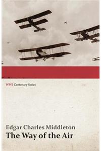 Way of the Air (Wwi Centenary Series)