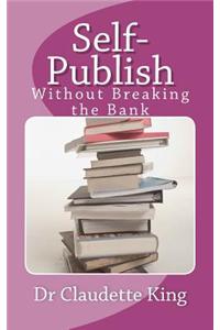 Self-Publish Without Breaking the Bank