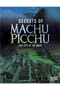 Secrets of Machu Picchu: Lost City of the Incas