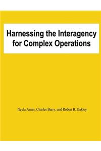 Harnessing the Interagency for Complez Operations