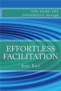 Effortless Facilitation