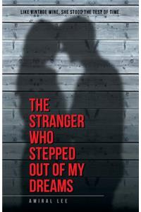 The Stranger Who Stepped Out of My Dreams
