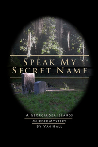 Speak My Secret Name