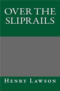 Over the Sliprails