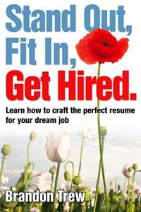 Stand Out, Fit In, Get Hired