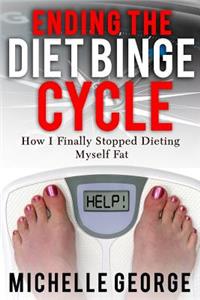 Ending The Diet Binge Cycle