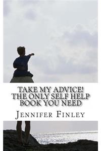 Take My Advice