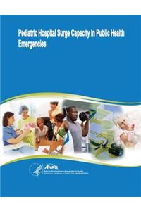Pediatric Hospital Surge Capacity in Public Health Emergencies