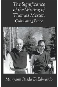 The Significance of the Writing of Thomas Merton, Cultivating Peace