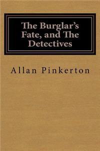 The Burglar's Fate, and the Detectives
