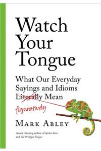 Watch Your Tongue