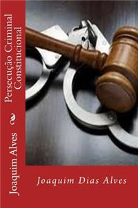Persecucao Criminal Constitucional