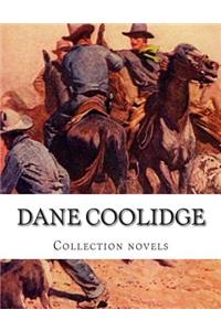 Dane Coolidge, Collection novels