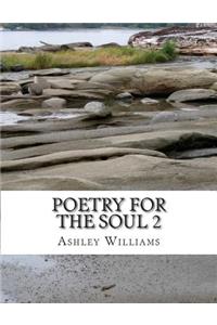 Poetry for the Soul 2: Love/ Life/ Heartbreaks