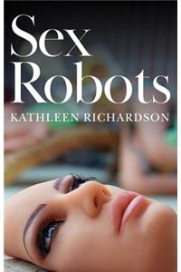 Sex Robots, The End of Love