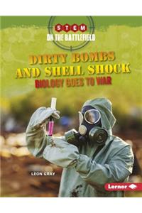 Dirty Bombs and Shell Shock