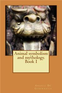 Animal symbolism and mythology. Book I