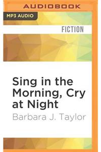 Sing in the Morning, Cry at Night