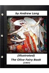 The Olive Fairy Book (1907) by Andrew Lang (Illustrated)