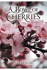 A Bowl of Cherries