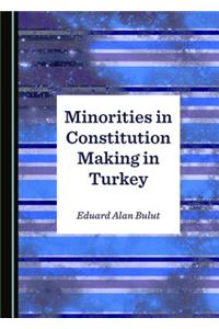 Minorities in Constitution Making in Turkey