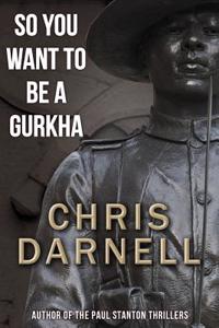 So You Want To Be A Gurkha