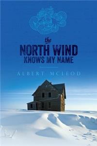 The North Wind Knows My Name