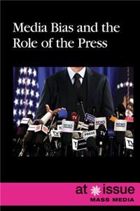 Media Bias and the Role of the Press