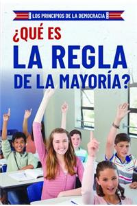 ¿Qué Es La Regla de la Mayoría? (What Is Majority Rule?)