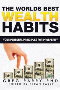 The Worlds Best Wealth Habits Your Personal Principles for Prosperity