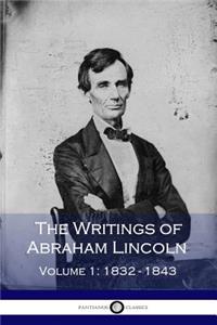 The Writings of Abraham Lincoln - Volume 1