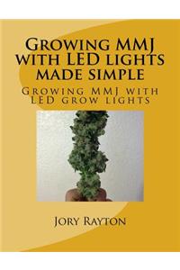 Growing MMJ with LED lights made simple